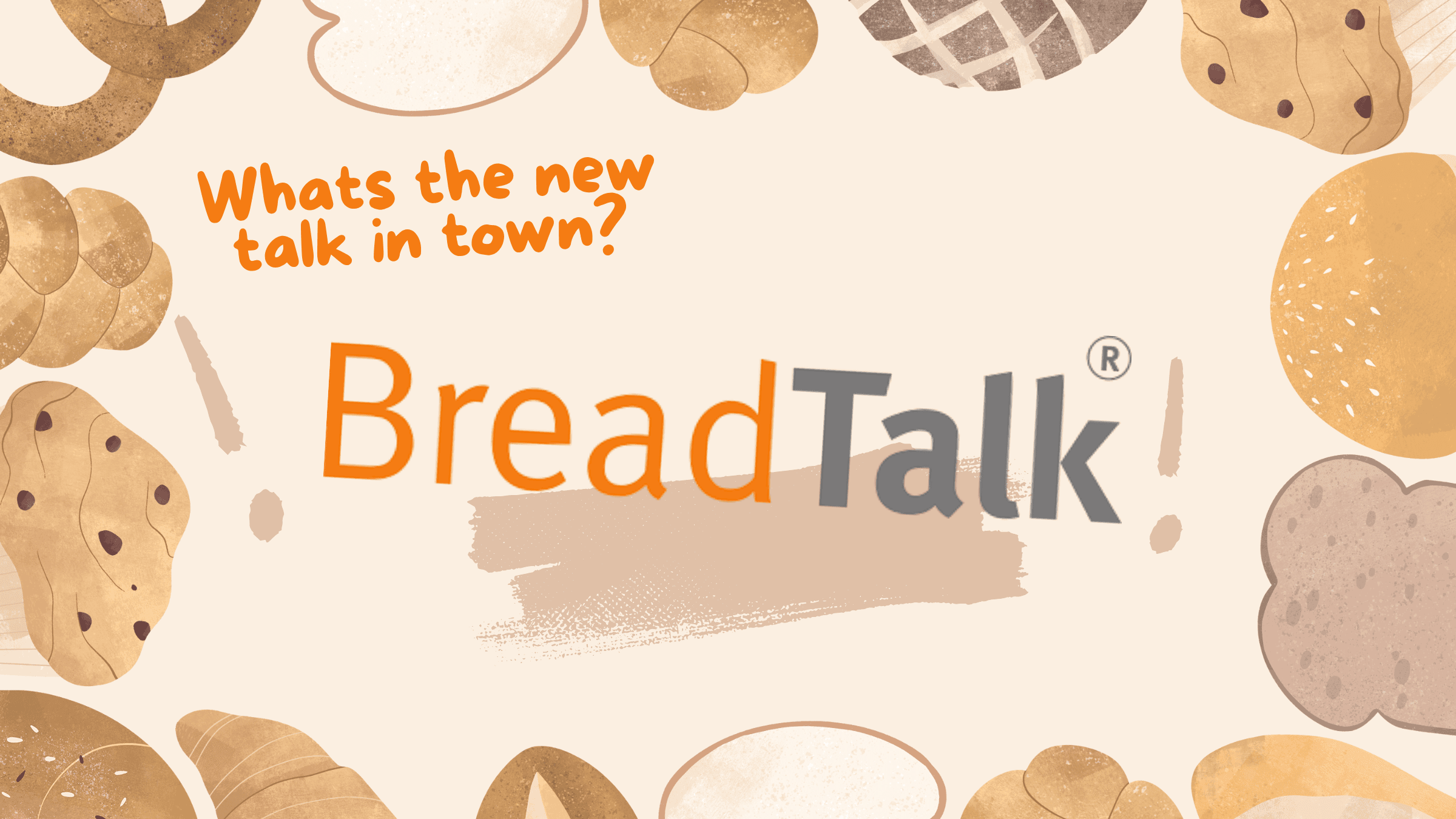 The New Talk in Town - BreadTalk Digital Transformation